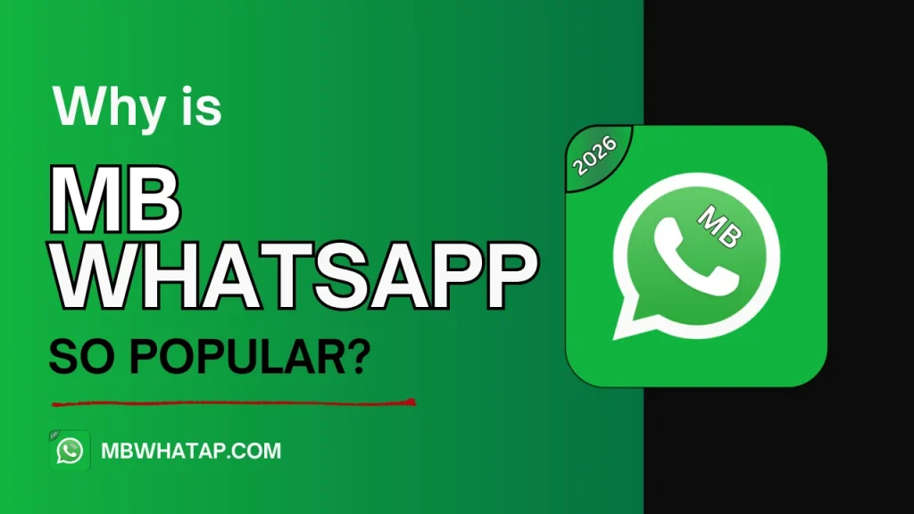 Why is MB WhatsApp So Popular